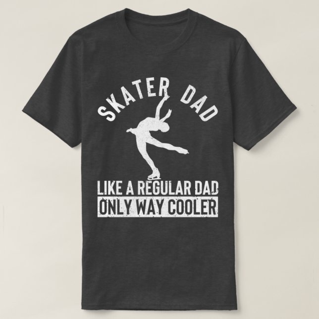 Skater Dad Funny Figure Skating Daddy Winter Sport T Shirt (Design framsida)