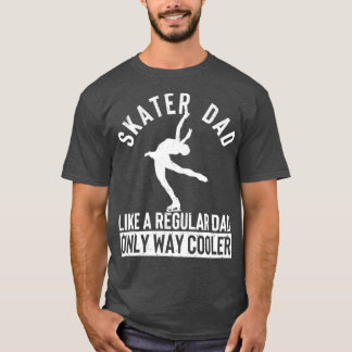Skater Dad Funny Figure Skating Daddy Winter Sport T Shirt
