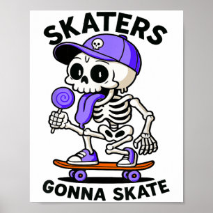 Skater Gonna Skate, Skateboarding Skeleton Lolli Poster