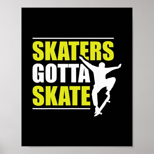 Skaters Gotta Skate  Poster (Framsidan)