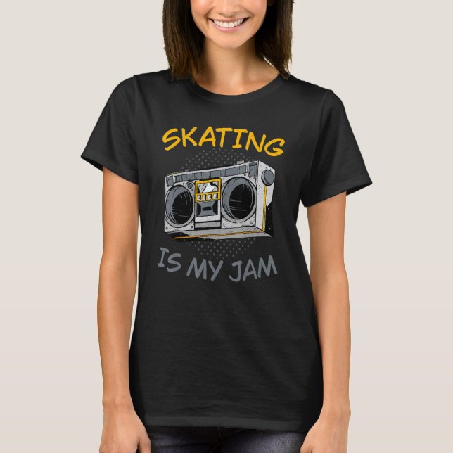 Skating is my Jam Roller Skating T Shirt (Framsida)