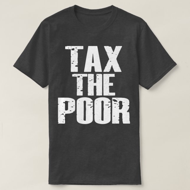 Skatt för fattiga t shirt (Design framsida)