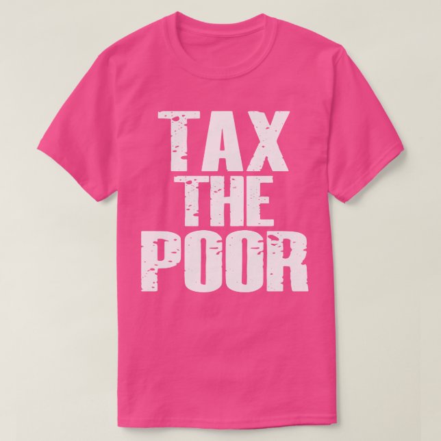 Skatt för fattiga t shirt (Design framsida)