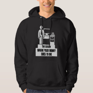 Skatteperiod När Dina Pengar Går Till Döds  Skatte Hoodie