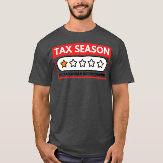 Skattesäsong mycket dåligt skulle inte rekommender t shirt