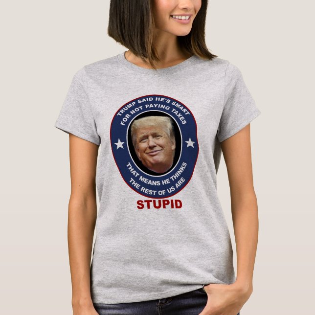 Skattesmitare för trumptröja t-shirt, dumt Trump-t T Shirt (Framsida)