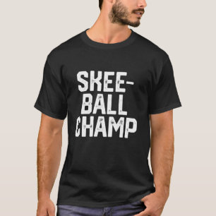 SKEE BOLL CHAMP Funny som säger Party-födelsedag T Shirt