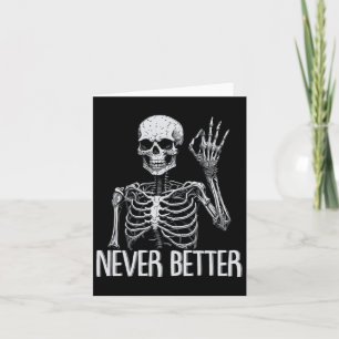 Skeleton Aldrig bättre Halloween Skull-konfektion Kort