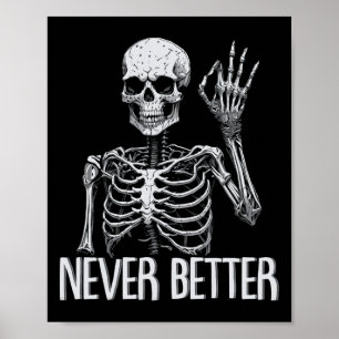Skeleton Aldrig bättre Halloween Skull-konfektion  Poster
