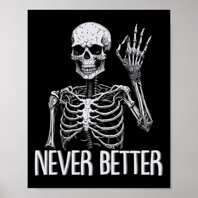 Skeleton Aldrig bättre Halloween Skull-konfektion  Poster (Framsidan)