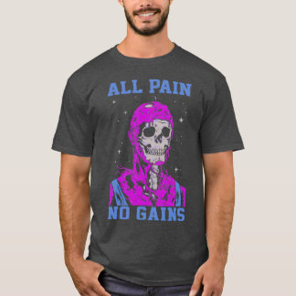 Skeleton Alla smärtor inga vinster T Shirt