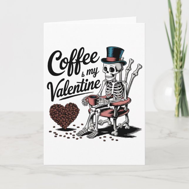 Skeleton Coffee Is My Valentine Funny Coffee Drink Kort (Framsida)