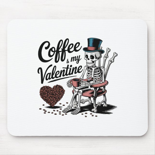 Skeleton Coffee Is My Valentine Funny Coffee Drink Musmatta (Framsidan)