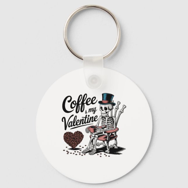 Skeleton Coffee Is My Valentine Funny Coffee Drink Nyckelring (Framsida)