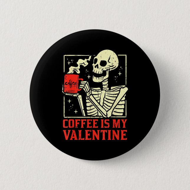 Skeleton Coffee Is My Valentine Funny Valentines D Knapp (Framsida)