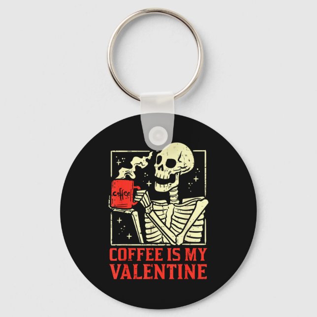 Skeleton Coffee Is My Valentine Funny Valentines D Nyckelring (Framsida)