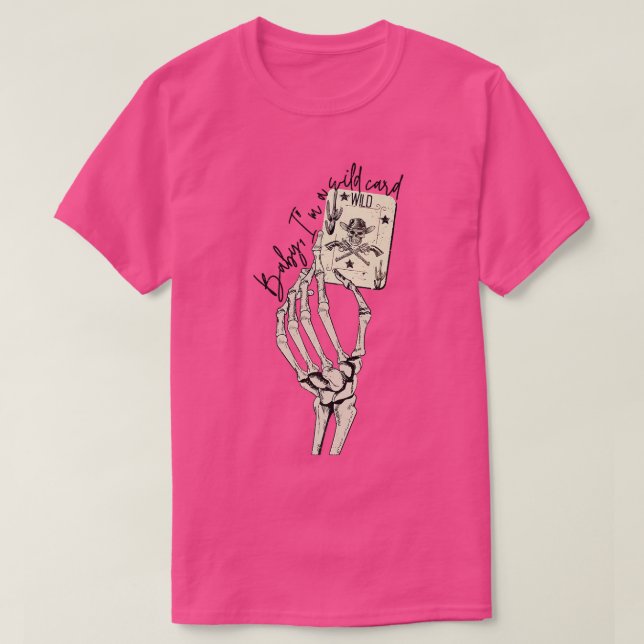 Skeleton Cowgirl Hand Baby I är Vild Card Western  T Shirt (Design framsida)
