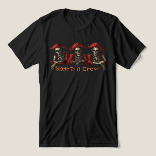 Skeleton Crew T Shirt