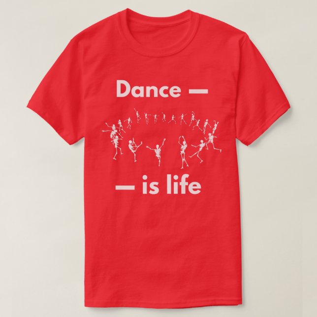 Skeleton Dancing Skeleton Dance är livet Hallowed T Shirt (Design framsida)