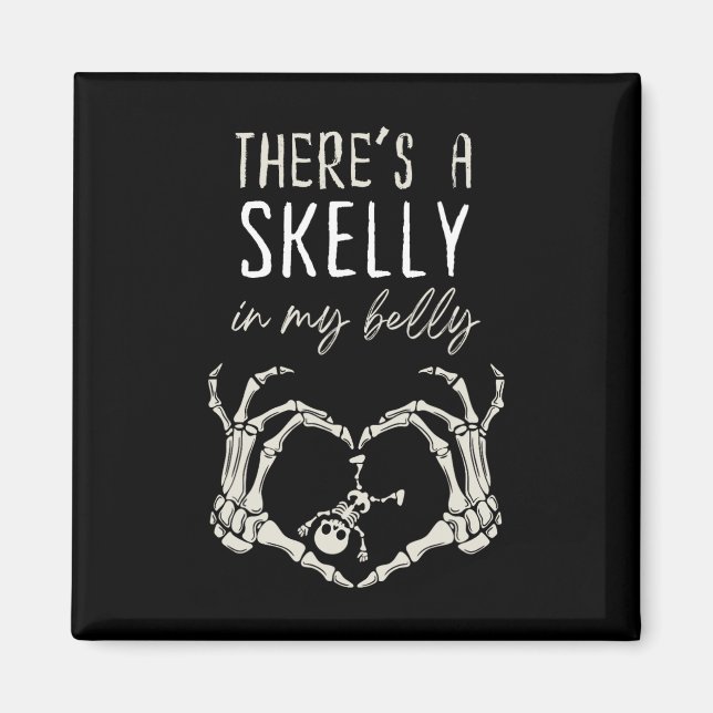 Skeleton Det finns Skelly i min belly Gravid Magnet (Framsidan)