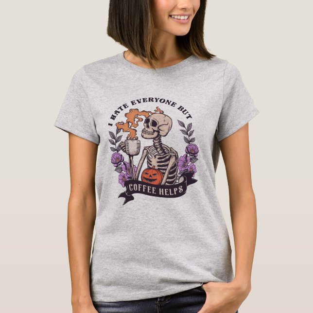 Skeleton Funny Quote Coffee Älskare Halloween T Shirt (Framsida)