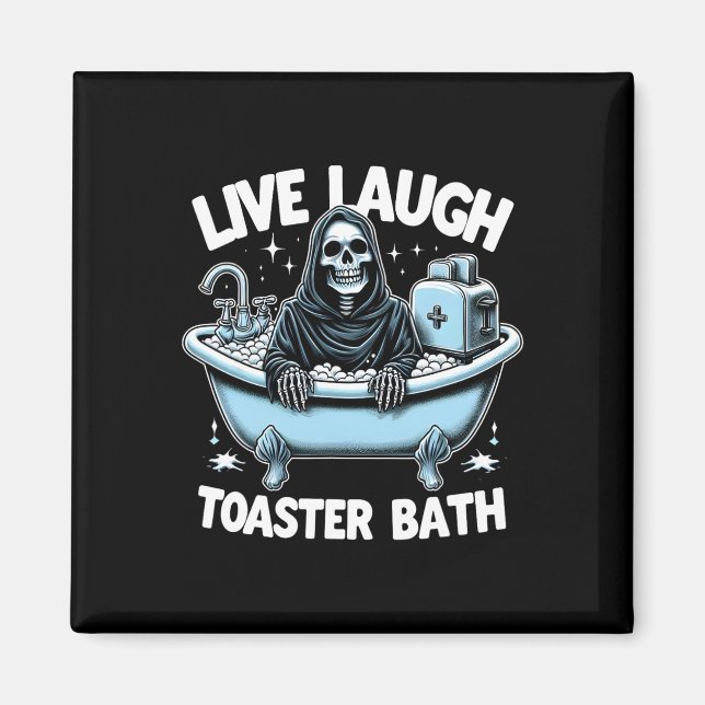 Skeleton Halloween Live Laugh Toaster Bath Design Magnet (Framsidan)