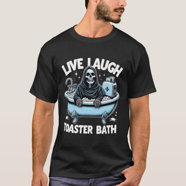 Skeleton Halloween Live Laugh Toaster Bath Design T Shirt (Framsida)