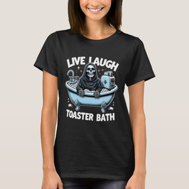 Skeleton Halloween Live Laugh Toaster Bath Design T Shirt (Framsida)