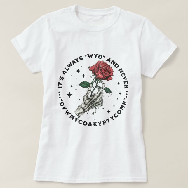 Skeleton Hand Det är alltid WYD Mörk Romantik Read T Shirt (Design framsida)