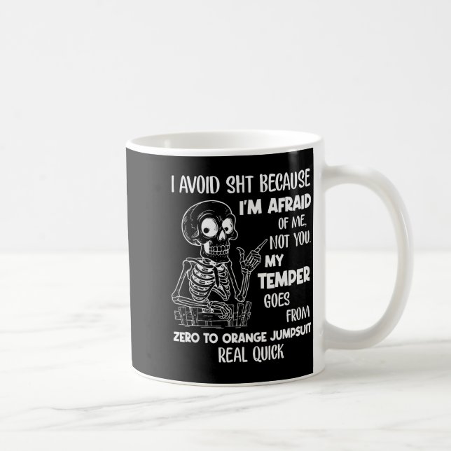 Skeleton I Avoid Because I'm Afraid Of Me Not You  Kaffemugg (Höger)