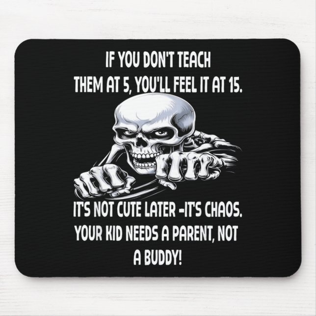Skeleton If You Don't Teach Them At 5 You'll Feel  Musmatta (Framsidan)