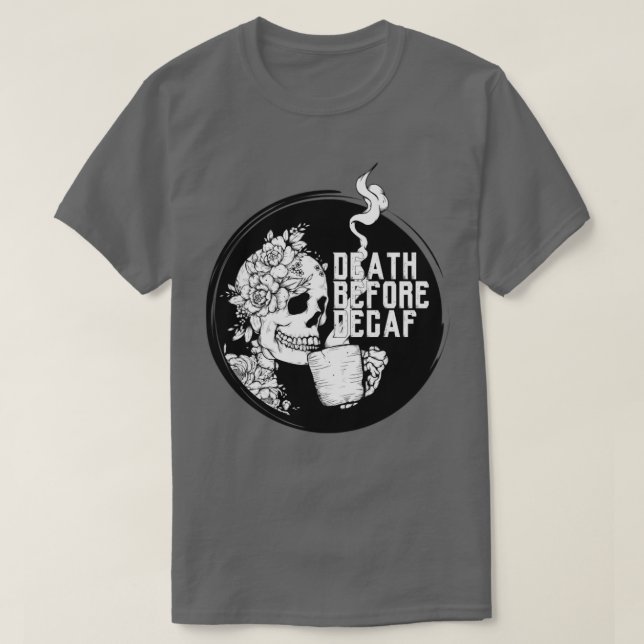 Skeleton-kaffedöd före Decaf T Shirt (Design framsida)