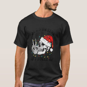 Skeleton med Santa Hat Julafton Ljus Dead Inside B T Shirt