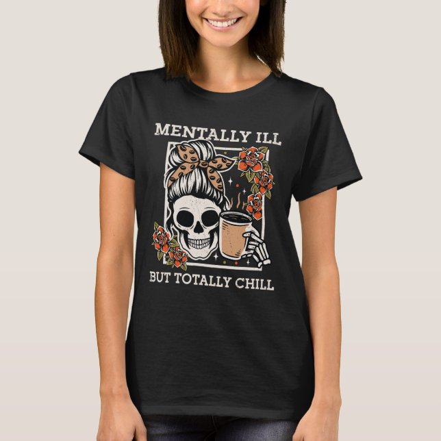 Skeleton Menter Ill, men totalt Chill Halloween T Shirt (Framsida)