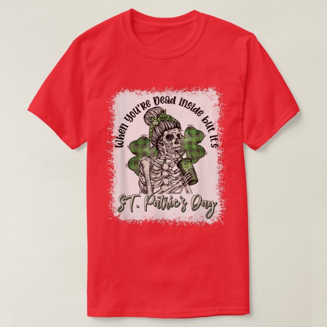 Skeleton när du är död, men det är St Patri T Shirt (Design framsida)