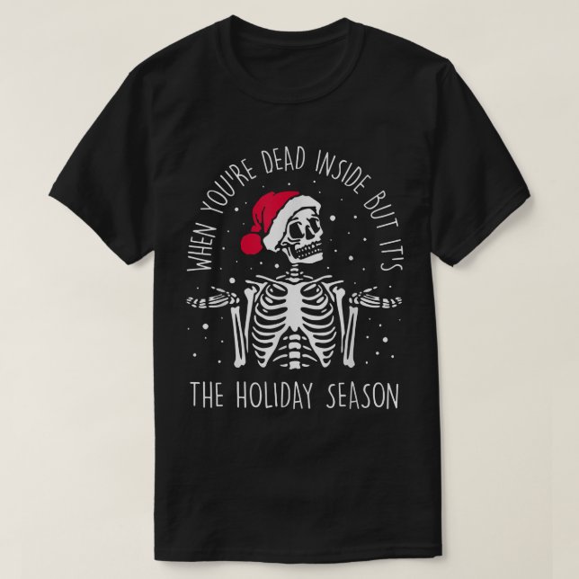 Skeleton när du dog inne men dess holida t shirt (Design framsida)