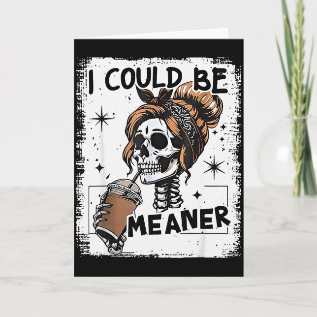 Skeleton Retro I Could Be Meaner Skull Halloween  Kort (Framsida)