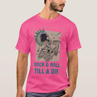 Skeleton Rock Roll Till A Die Punk Rock Concert T Shirt