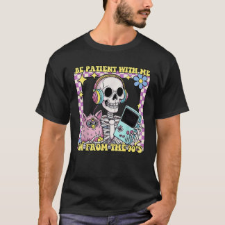 Skeleton ska vara patient med mig jag från 90- tal t shirt