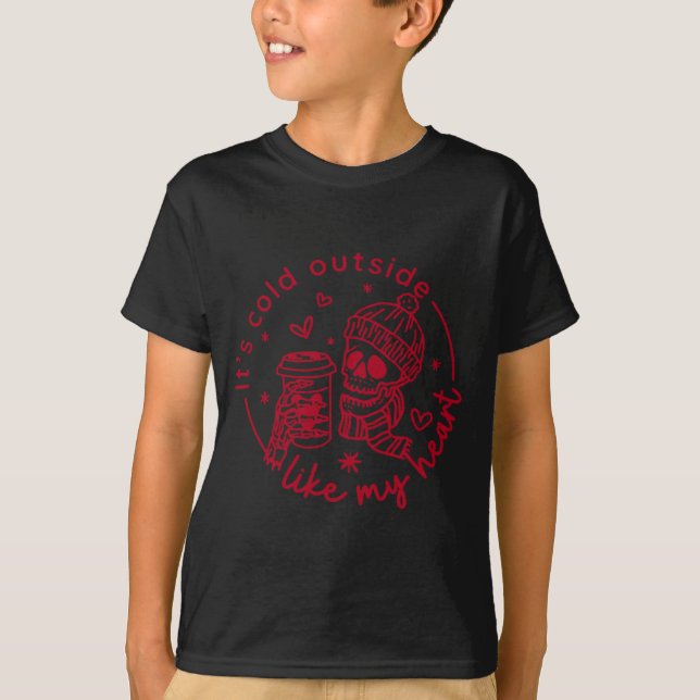 Skeleton Valentine Its Cool Outside Like My Heart  T Shirt (Framsida)