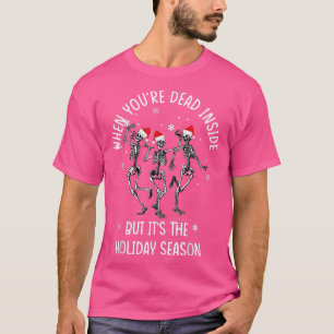 Skeletons dansar när du är död, men det är C T Shirt