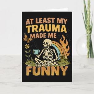 Skelett Åtminstone Min Trauma Gjorde Mig Rolig Kort