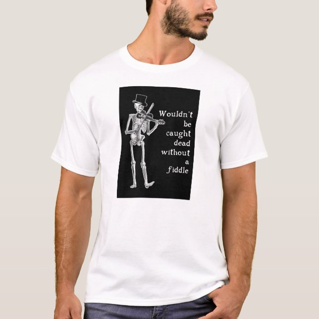 Skelett som leker lurendrejerit, är inte fångat tee shirt (Framsida)
