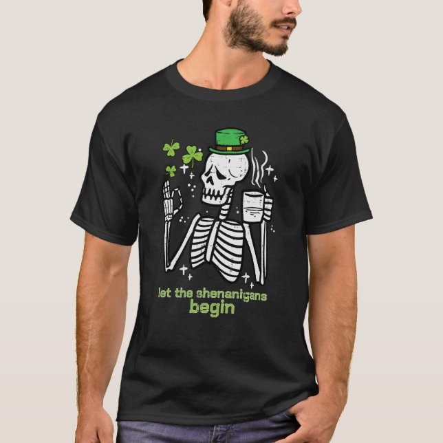 Skelettdag för St Patricks - Låt rackartyg börja m T Shirt (Framsida)