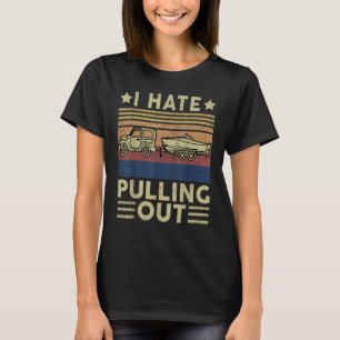 Skeppkapten Shirt Boating I Hate Pulling Out Moto T