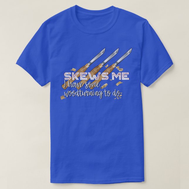 Skews mig Funny Woodworking working  T Shirt (Design framsida)