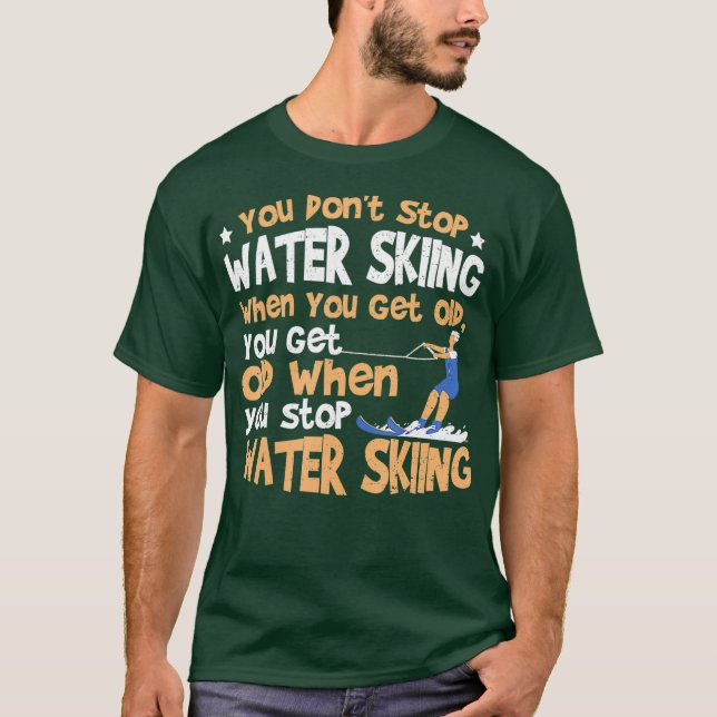 Ski att du inte slutar att hoppa över Vatten när d T Shirt (Framsida)