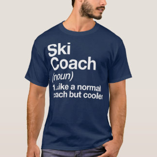 Ski Coach Funny Definition Trainer Gift Design T Shirt