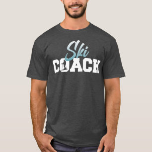 Ski Coach Skiing Skier Snowboard Winter Sports Gra T Shirt