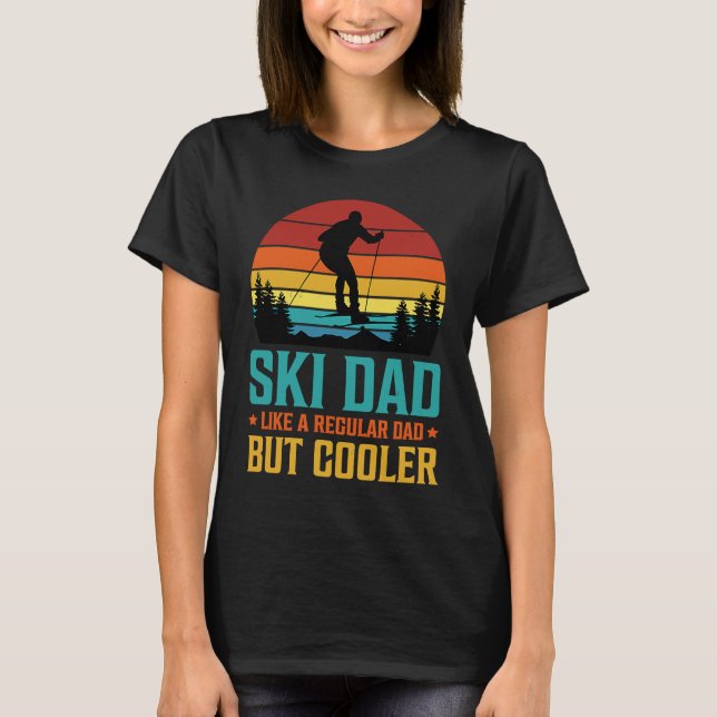 Ski Dad Like A Regular Dad But Cooler Dad Skier Sa T Shirt (Framsida)